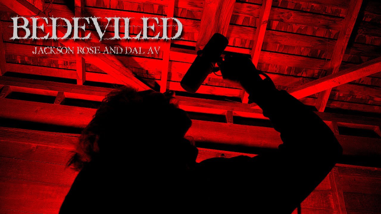 Jackson Rose & Dal Av Bedeviled YouTube