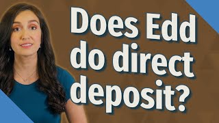 Does Edd do direct deposit?