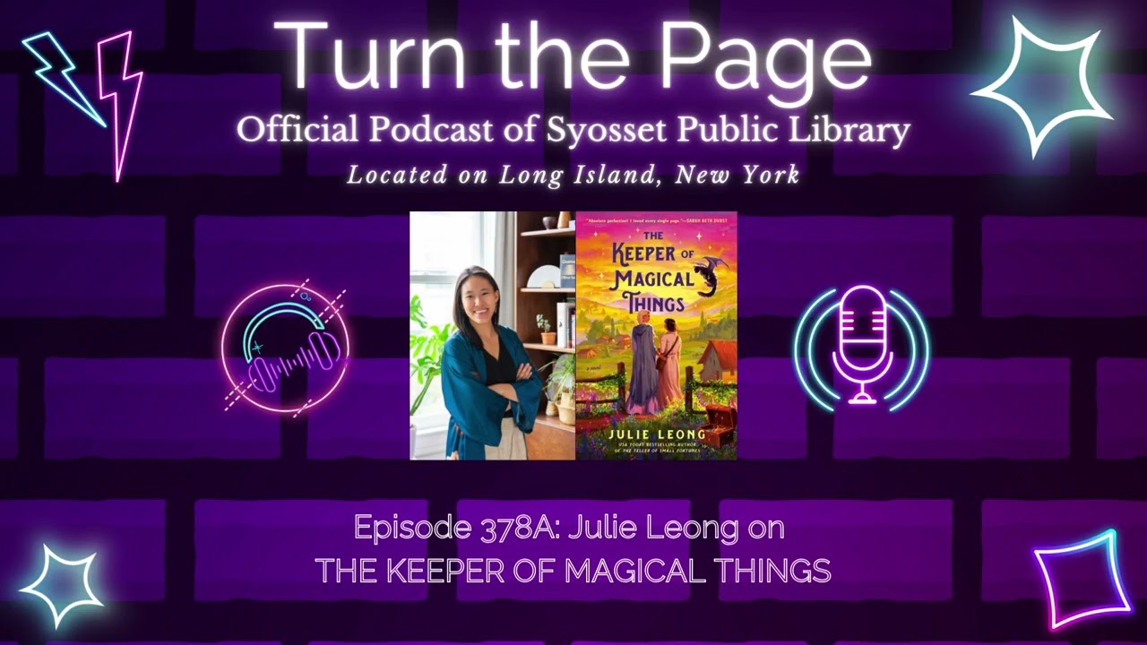 Turn the Page Podcast - Episode 378A: Julie Leong on THE KEEPER OF MAGICAL THINGS