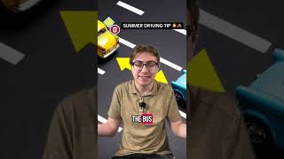 Here’s a summer driving tip that everyone can use—keep it in mind next time you’re trailing a bus, a