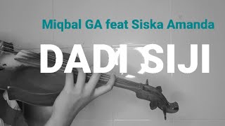 Dadi Siji - Miqbal GA feat Siska Amanda Cover Violin || Dian Oktavian