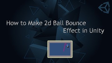 How to Make 2d Ball Bounce Effect in Unity