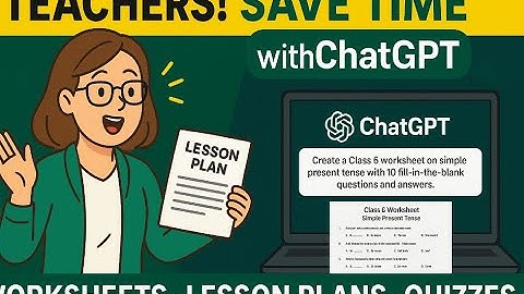 How Teachers Can Use ChatGPT to Create Worksheets, Lesson Plans,Quizzes |Smart Teaching with ChatGPT
