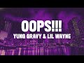 Yung Gravy Lil Wayne Oops Lyrics mp3