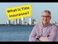 What is Title Insurance?