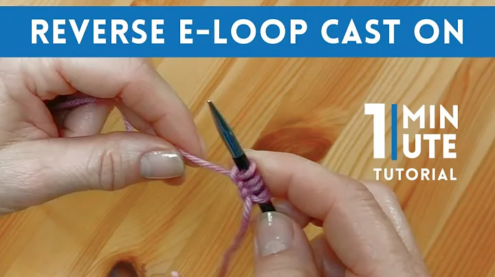 Reverse E-Loop Cast On - 1 Minute Knitting Tutorial