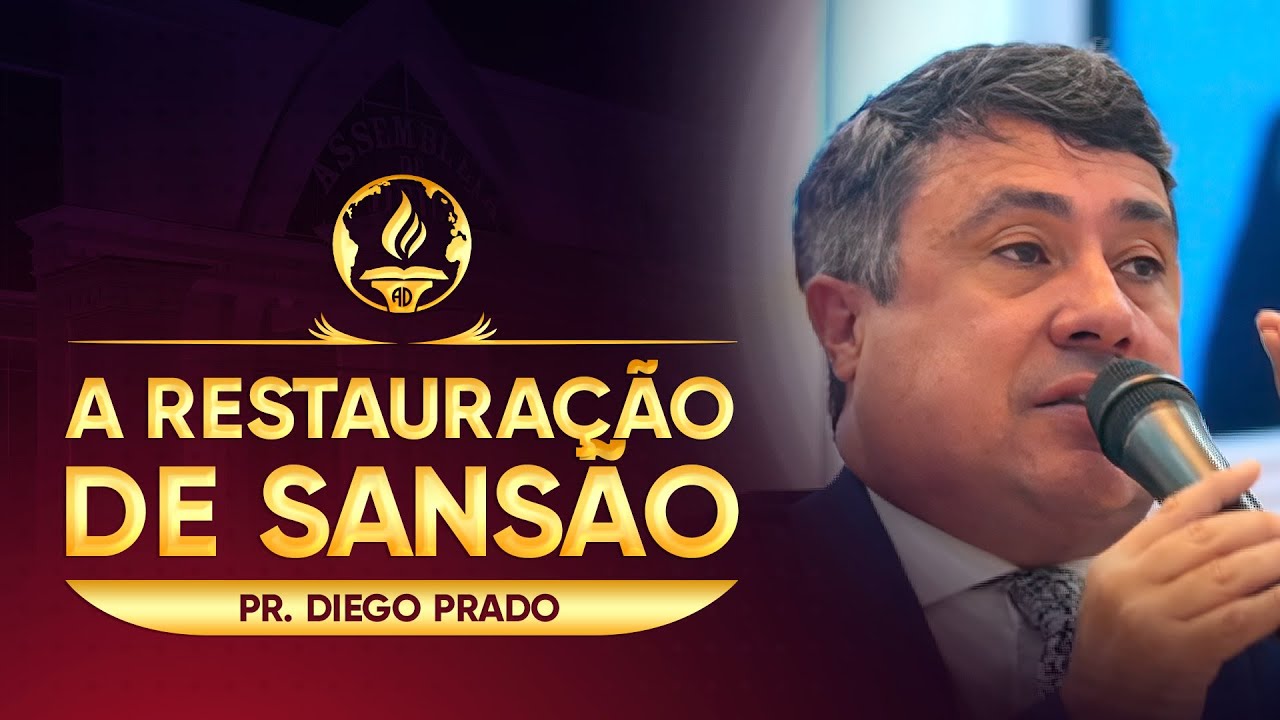 A Restauração de Sansão - Pr. Diego Prado