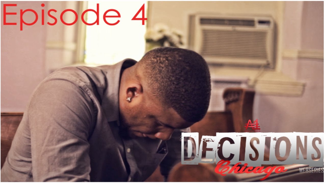 New Chicago Webseries|Decisions Chicago Webseries S2 Episode 4
