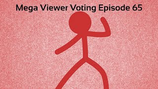 Mega Viewer Voting Episode 65