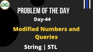 Modified Numbers and Queries | Day-44 GFG Problem of the day |Modified Numbers and Queries GFG | C++