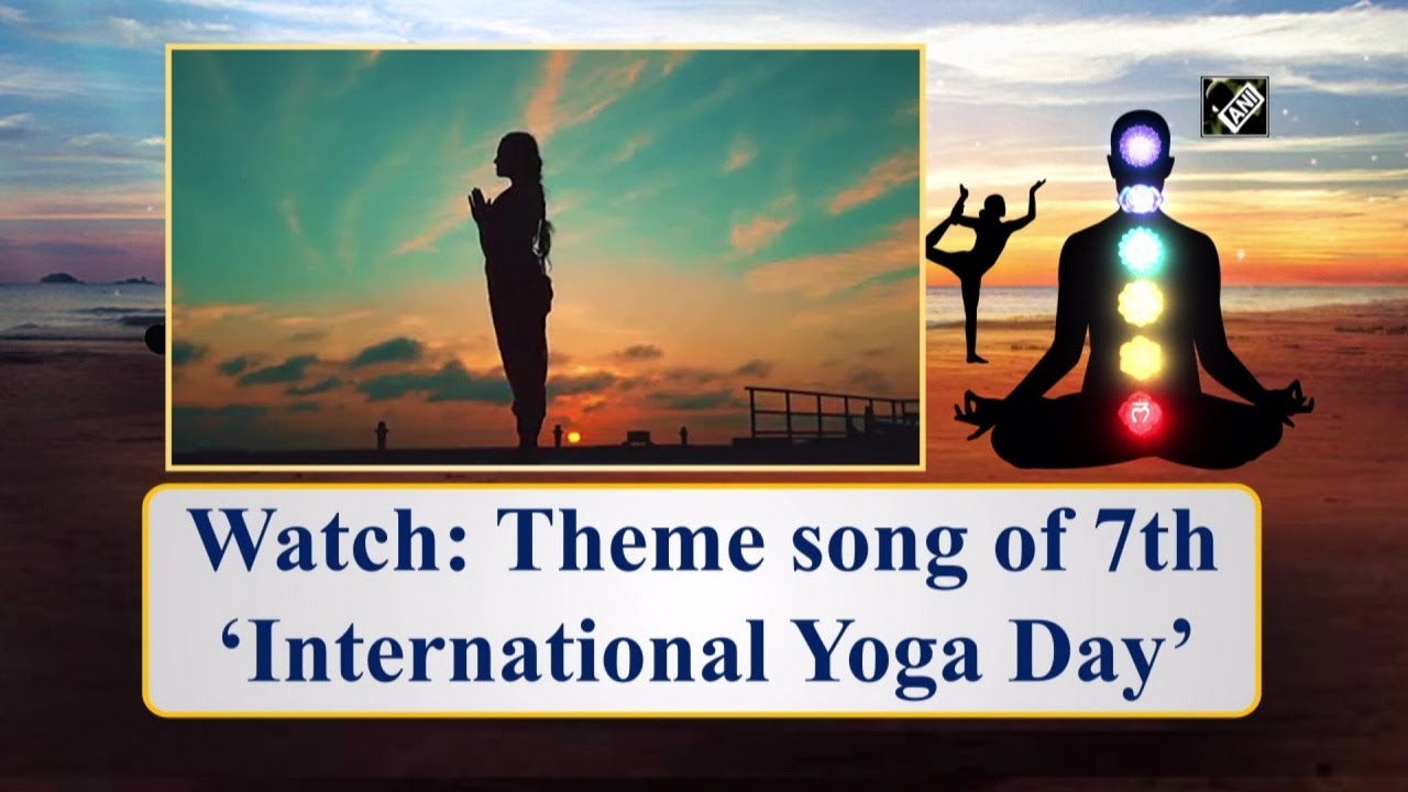 Watch Theme song of 7th International Yoga Day