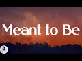 Bebe Rexha - Meant to Be (feat. Florida Georgia Line) (Lyrics)