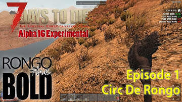 7 Days to Die Season 10 (Alpha 16) | Episode 1 | Circ de Rongo