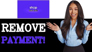 How To Remove Payment Method On Shop App (2025)