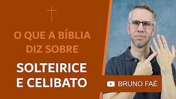 Quem foi celibato na Bíblia?