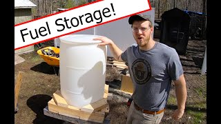 55 Gallon Barrel Fuel Storage! Part 1