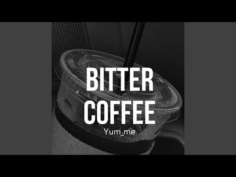 Bitter Coffee