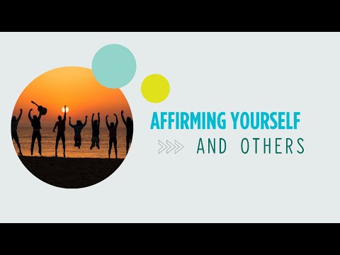 Affirming yourself and Others