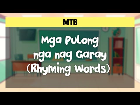 Mga Pulong nga nag Garay (Rhyming Words) - PAG-BASA SA SINUGBUANONG BINISAYA GRADE 1