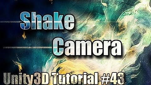 Unity3D Tutorial #43 [ Shake Camera ][ Free Script Included ]