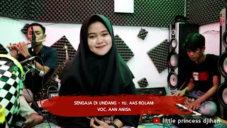 Sengaja Di Undang ( Hj. Aas Rolani ) Live musik Sandiwara Voc. AAN ANISA