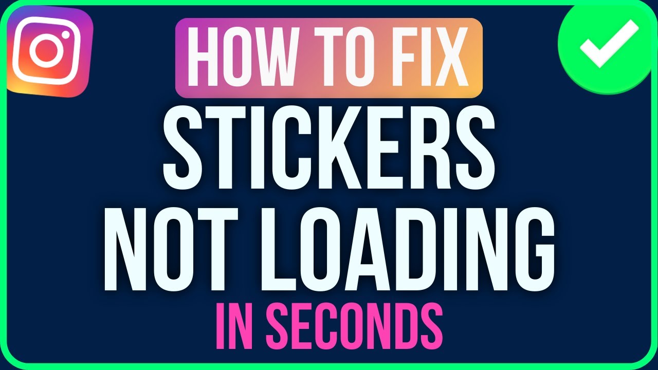 Instagram Stickers Not Loading [FIXED] | Fix Instagram Stickers Not ...
