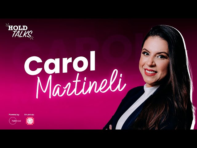 Carol Martineli, HoldTalks #47