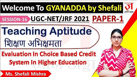 Evaluation In Choice Based Credit System In Higher Education Teaching Aptitude Session 16