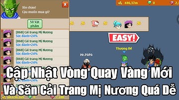 Ngọc Rồng Online - Cập nhật vòng quay vàng mới và săn cải trang Mị Nương quá dễ