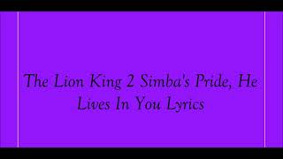 The Lion King 2 Simba's Pride, He Lives In You Lyrics