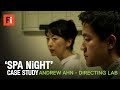 SPA NIGHT case study | Directing Lab's Andrew Ahn - Film Independent