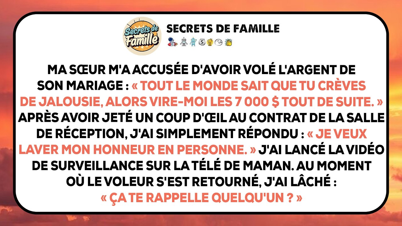 « Tu as volé l'argent de mon mariage, envoie 7 000 $ », a ricané ma sœur. J'ai montré la vidéo et...
