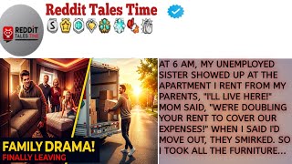 [Full Story] At 6 AM My Unemployed Sister Showed Up At The Apartment I Rent From... #reddittalestime