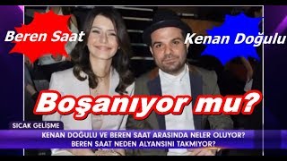 Beren Saat Ve Kenan Doğulu Boşanıyor mu? - Magazin Haberleri