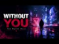 Without You | Dark Progressive Electro