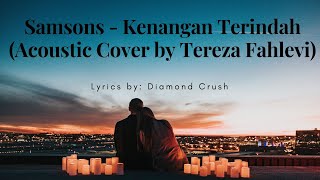 Samsons  Kenangan Terindah Acoustic Cover by Tereza Fahlevi Lyric by  Diamond Crush