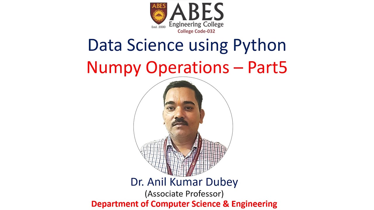 Numpy Library Operations (Part 5/5) | Data Science using Python | ABES ...