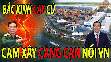 Kẹc! Kênh Đào Phù Nam Bế Tắc – Campuchia Quay Lại Xây Cảng Cạn Nối Việt Nam!