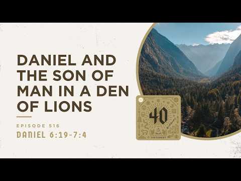 Daniel and The Son of Man in the Den of Lions (Daniel 6:19-7:4)