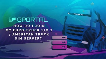 GPORTAL ETS 2/ ATS Server –  How to join your server