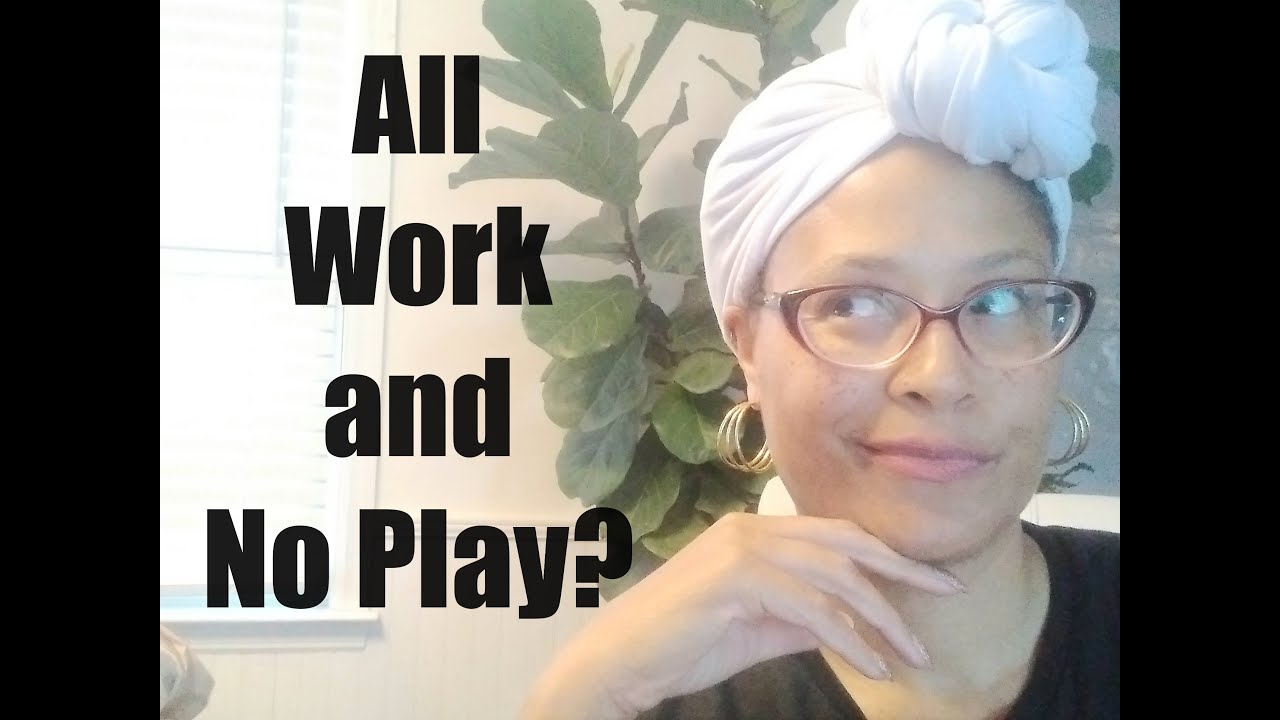 Work vs Play: Are you getting enough? 