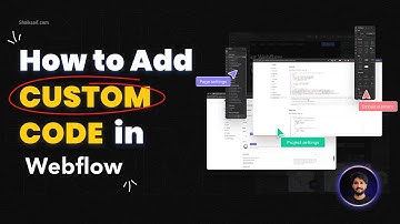 How to Add Custom Code in Webflow – 3 Easy Methods