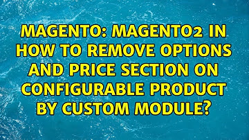 Magento2 in How to Remove options and price section on configurable product by custom module?