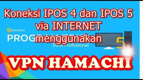 Koneksi IPOS 4 Dan IPOS 5 Via Internet Menggunakan VPN Hamachi