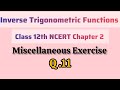 Ch-2 || Class 12 || Miscellaneous Exercise|| Q. 11 || Inverse Trigonometric Functions|| NCERT Maths
