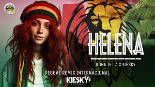 REGGAE REMIX 2024 - MELÔ DE HELENA | Produced by KIESKY | Romantic International Song