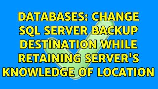 Databases: Change SQL Server backup destination while retaining server's knowledge of location