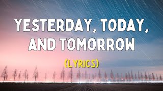 Yesterday, Today, and Tomorrow ⏳❤️ (ENGLISH LOVE SONG WITH LYRICS)