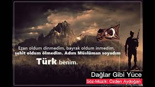 Dağlar Gibi Yüce / Söz - Müzik: Özden Aydoğan