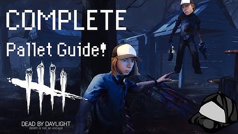 COMPLETE Pallet Guide - Dead By Daylight ~ Mindgames, Tech, Pallet Safety, Bloodlust, Pallet Saves